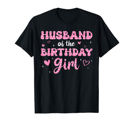 Husband Of The Birthday Pink Girl Matching Family T-Shirt