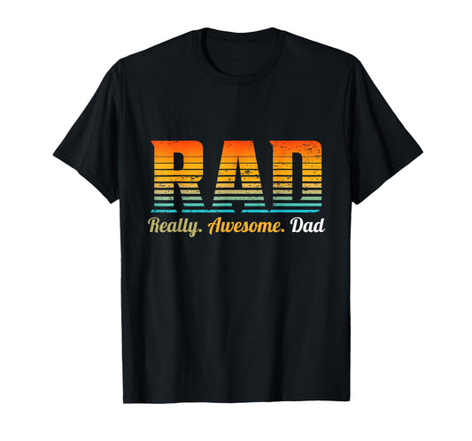 RAD Really Awesome Dad Father’s Day And Funny Father T-Shirt