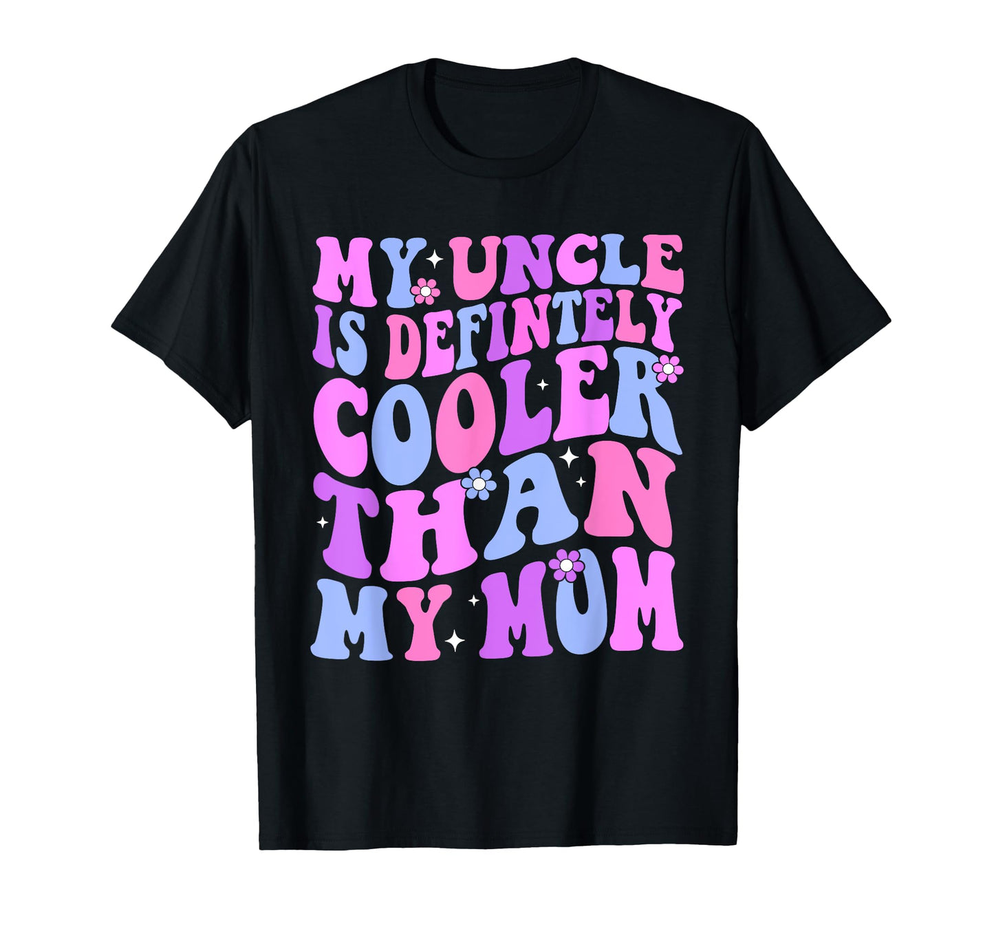 My Uncle Is Definitely Cooler Than My Mom Niece Nephew Boys T-Shirt