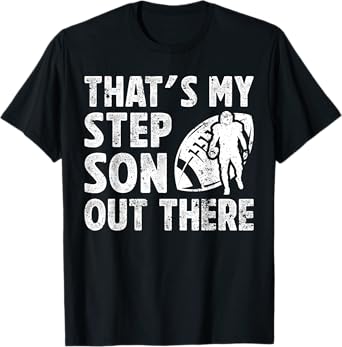 My Stepson Football Step Dad Of A Football Player Stepdad T-Shirt