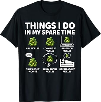 Things I Do in My Spare Time Funny Pickles Lover Pickling T-Shirt