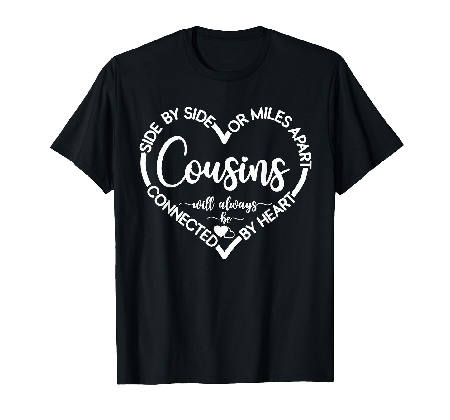 Cousins Gift Side By Side Or Miles Apart Sisters Will Always T-Shirt