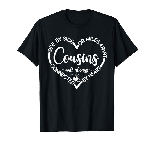 Cousins Gift Side By Side Or Miles Apart Sisters Will Always T-Shirt