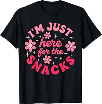 Cute Just Here for the Snacks Funny Food Lover T-Shirt