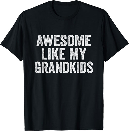 Awesome Like My Grandkids T-Shirt