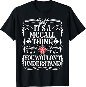 Mccall Name Its A Mccall Thing You Wouldn't Understand T-Shirt