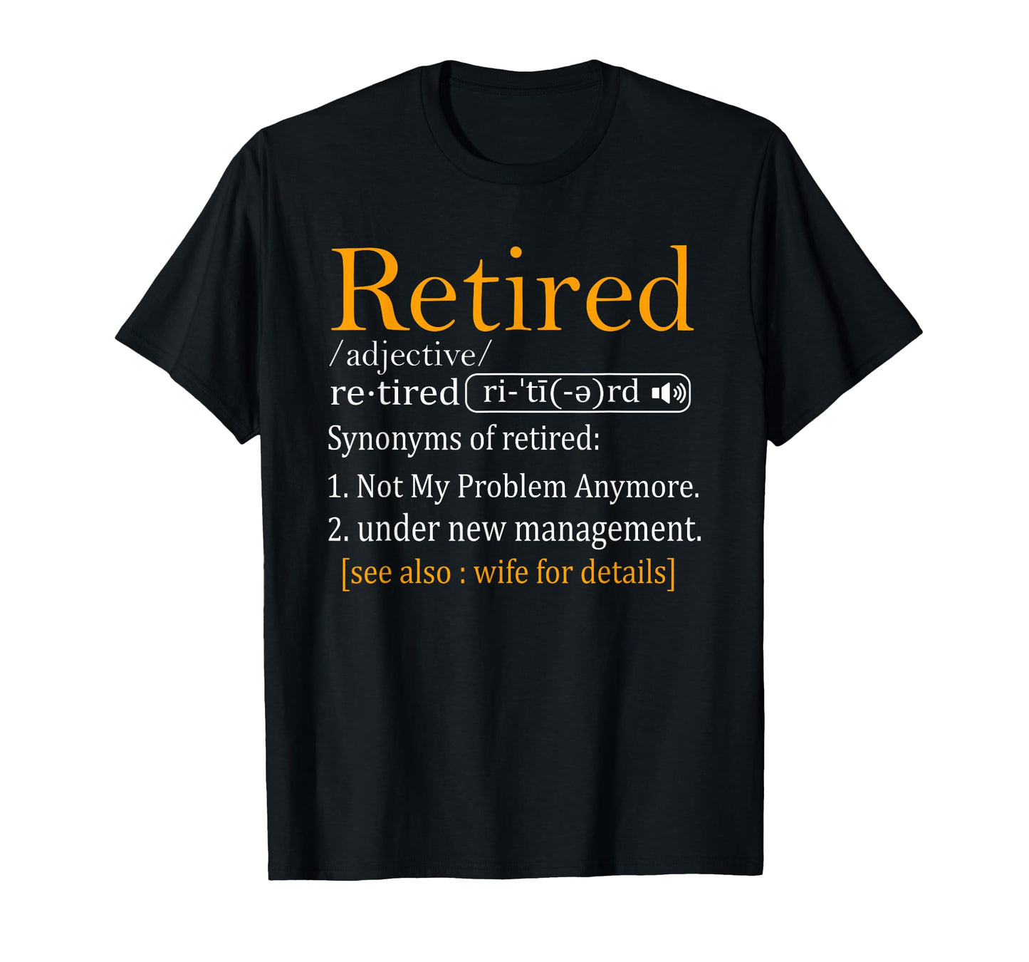 Retired Definition Shirt Dad Funny Retirement Party Men's T-Shirt