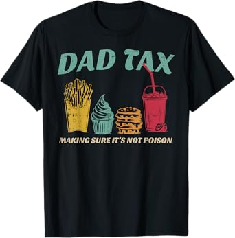 Fathers Day Dad Snack Tax Joke Retro Daddy Papa Sarcastic T-Shirt