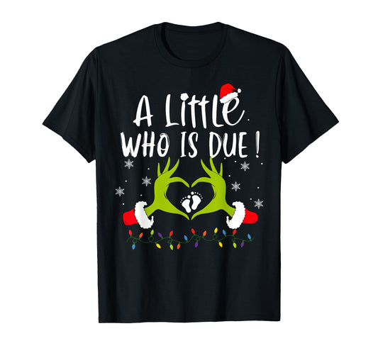 A Little Who is Due Christmas Pregnancy T-Shirt - Unisex, Black, Small