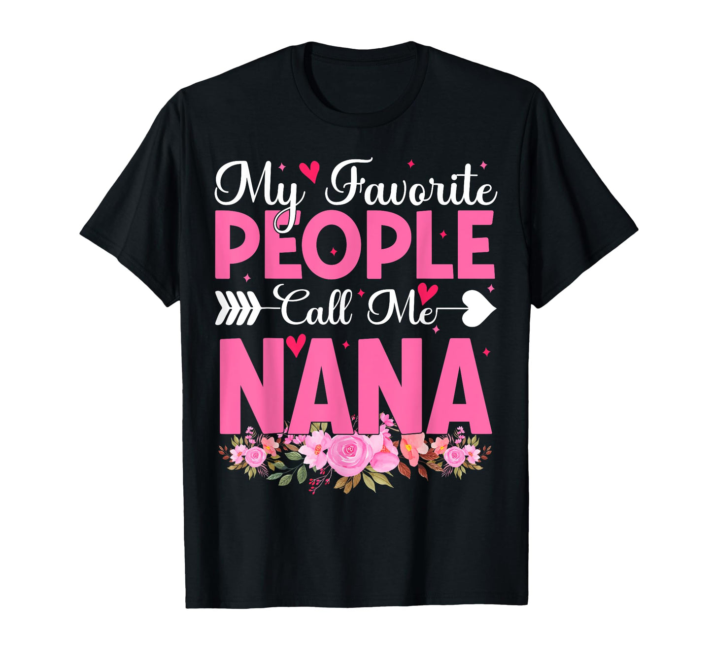 My Favorite People Call Me Nana Floral Grandma Cute Nana T-Shirt