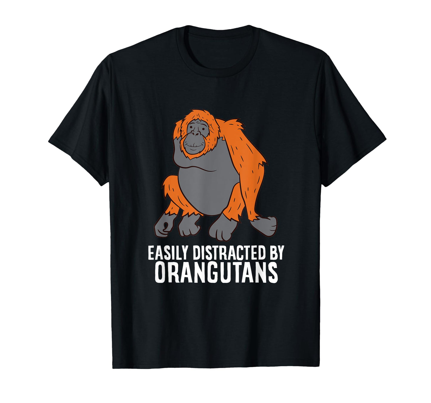 Orangutan Gift Easily Distracted By Orangutans Monkey T-Shirt