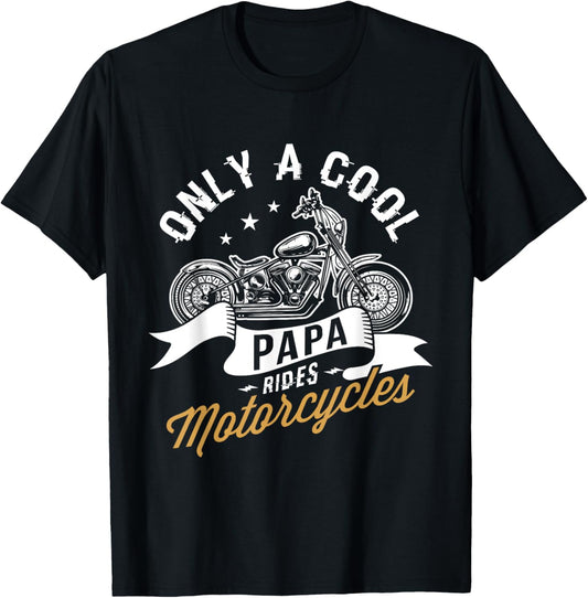 Only a cool papa rides motorcycles Gifts for Motorcycle Fan T-Shirt