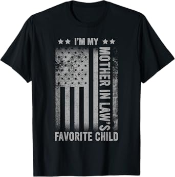 I'm My Mother In Law's Favorite Child Funny Men Father's Day T-Shirt