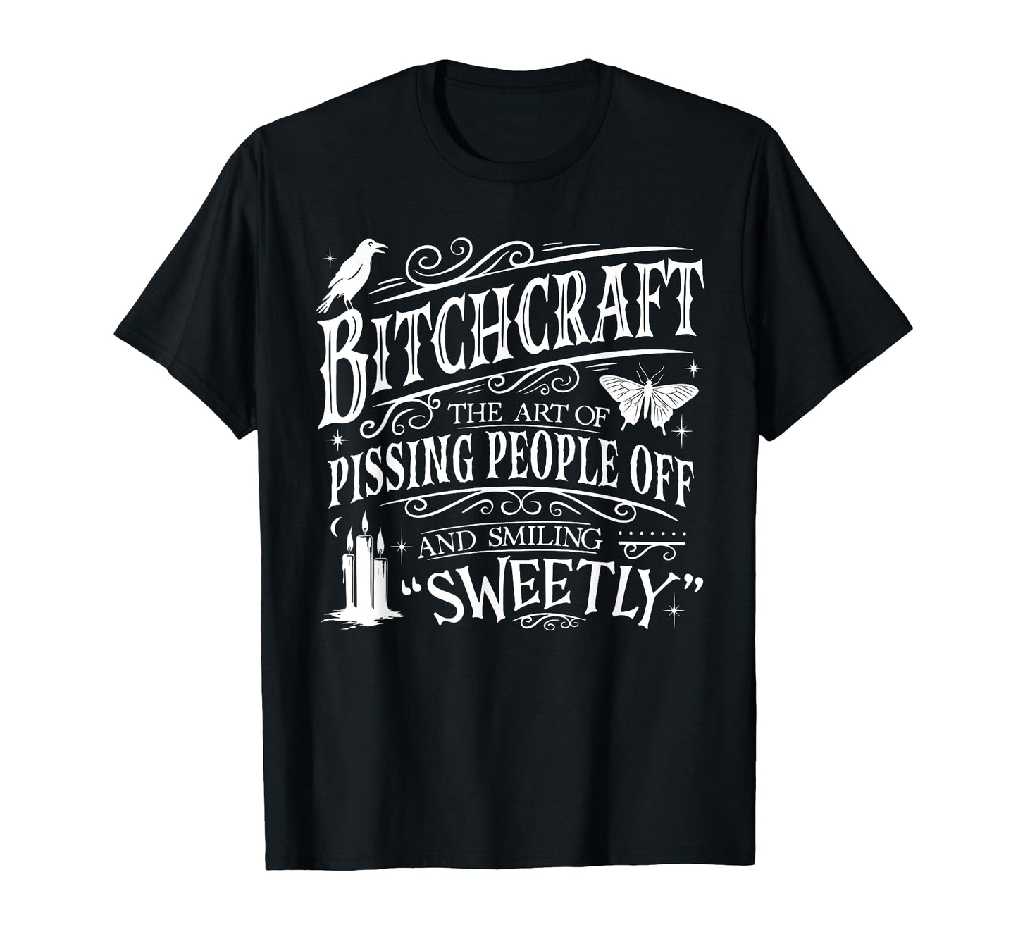 Funny Bitchcraft The Art of Pissing People Off Halloween T-Shirt