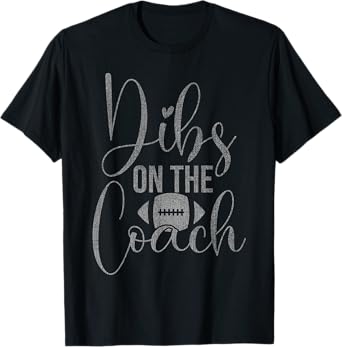 Dibs On The Coach Football Tee For Coach Wife Women T-Shirt