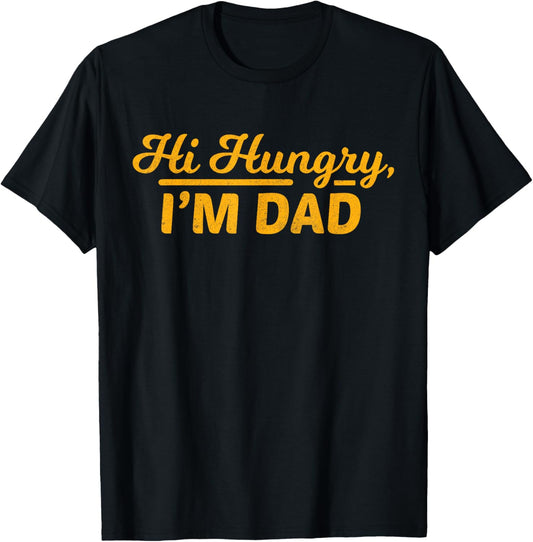 Vintage Hi Hungry, I'm Dad Shirt Father's Day Shirt T-Shirt