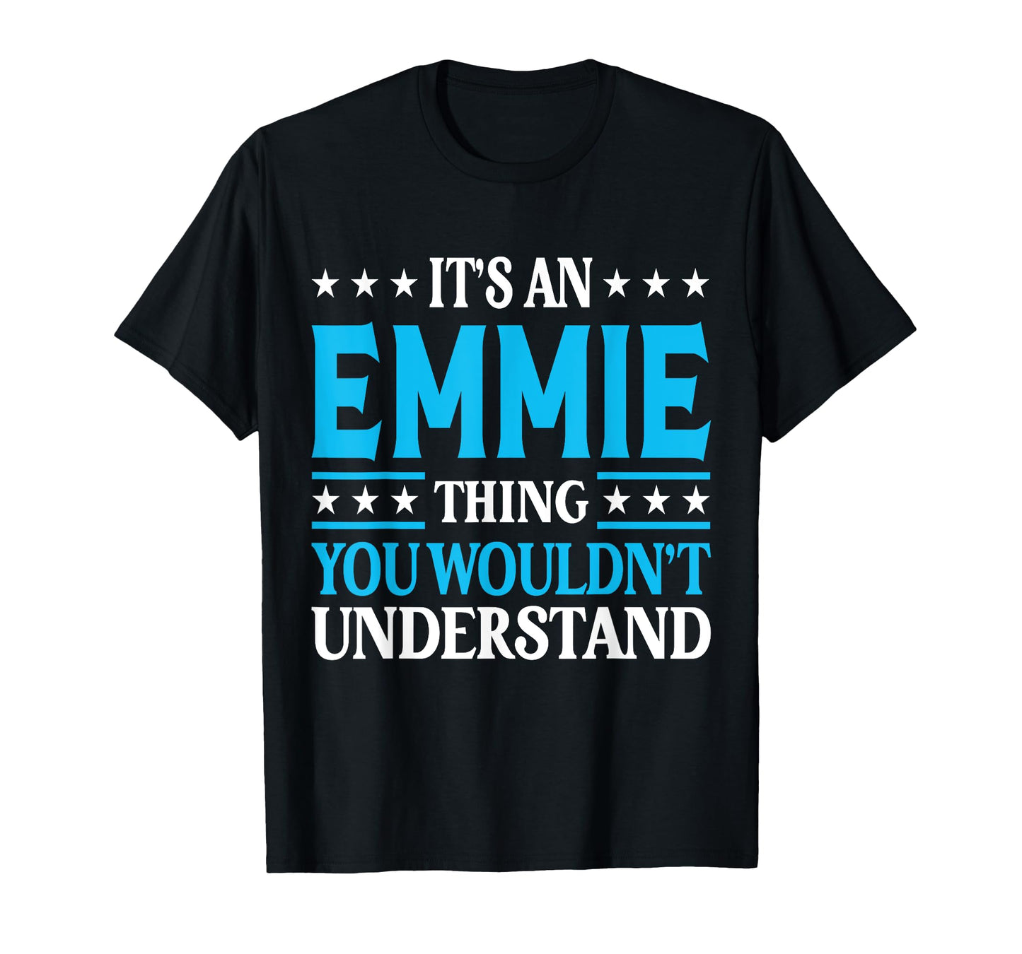 It's An Emmie Thing Wouldn't Understand Girl Name Emmie T-Shirt