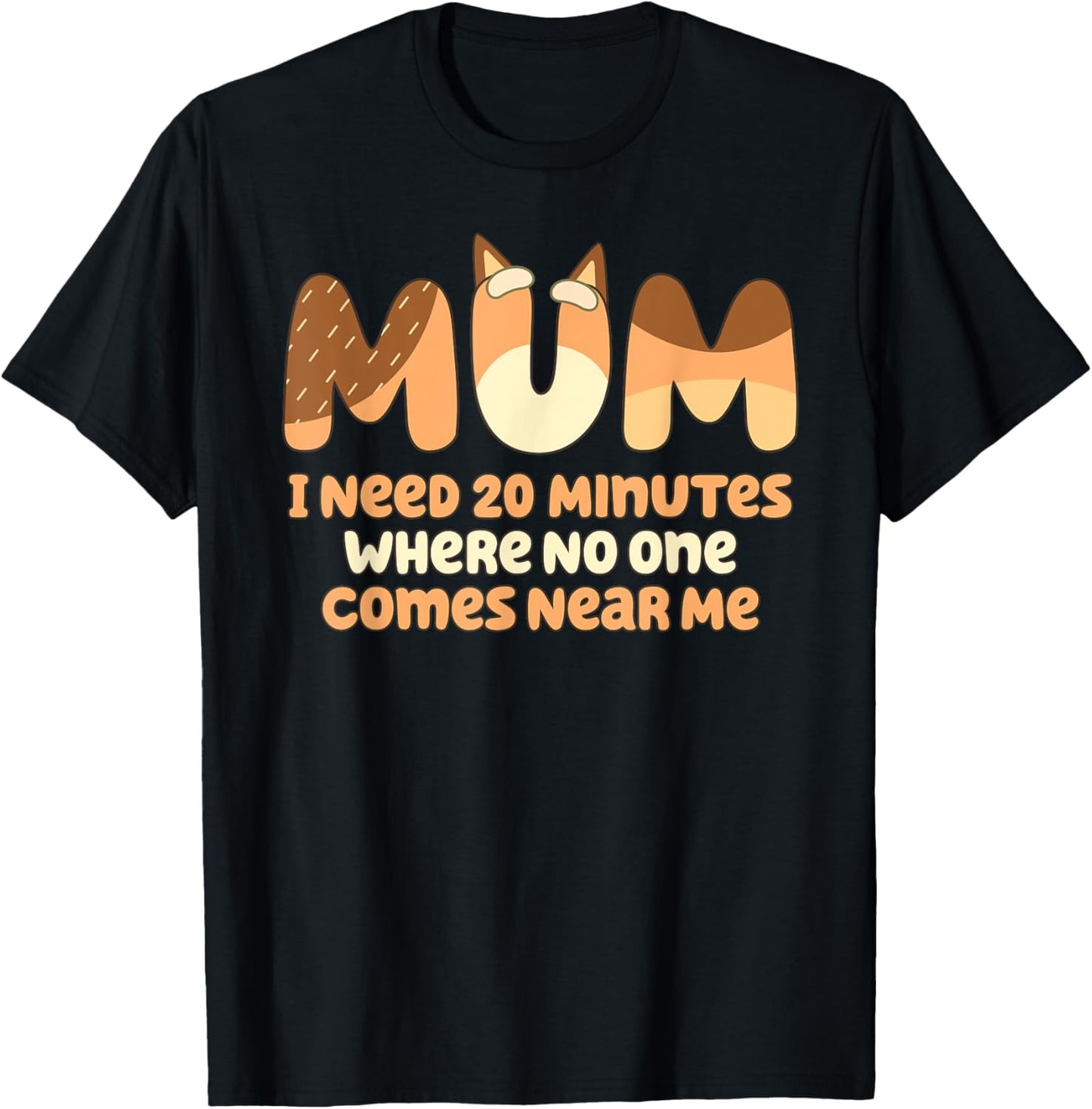 Mom I Need 20 Minutes Mother's Day T-Shirt