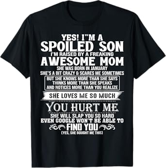Spoiled Son I'm Raised By A Freaking Awesome Mom JANUARY T-Shirt