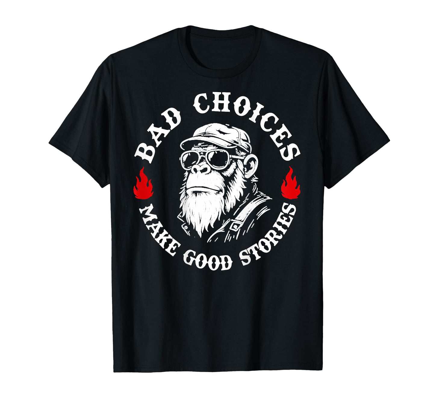 Monkey Bad Choices Make Good Stories Funny Saying (on Back) T-Shirt