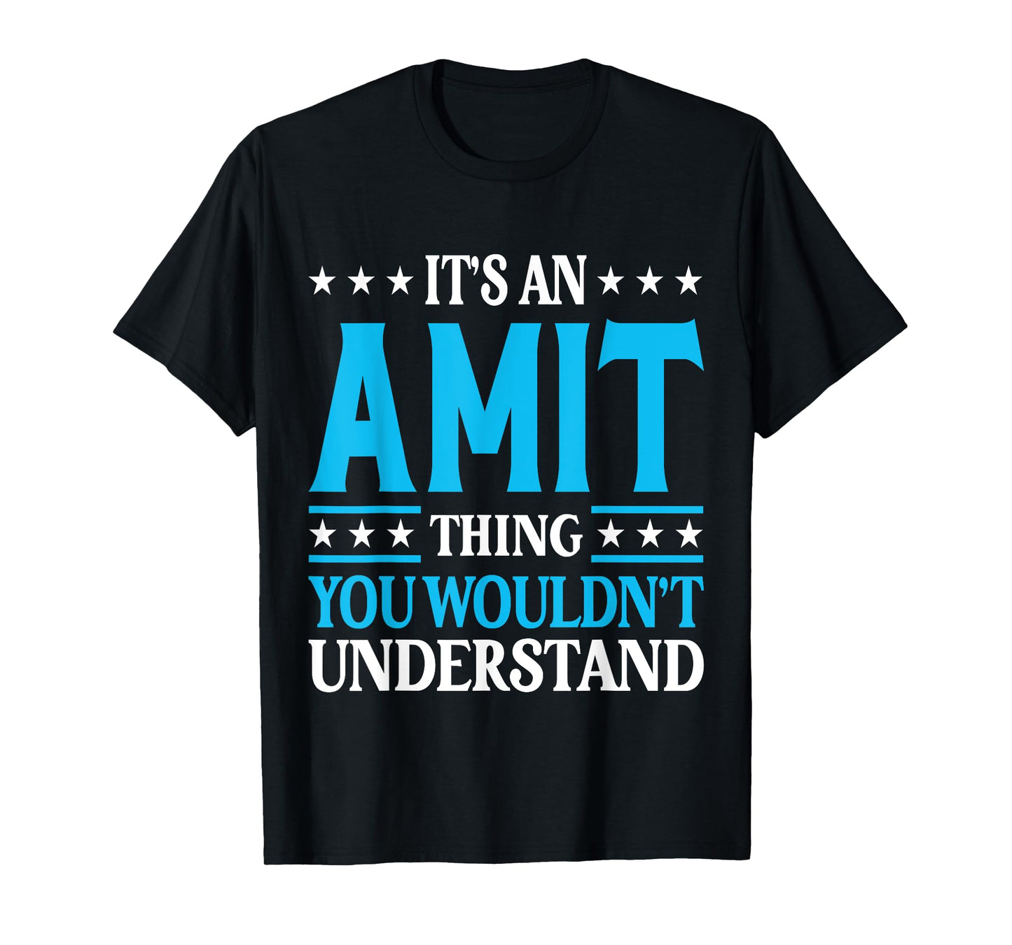 It's An Amit Thing Wouldn't Understand Personal Name Amit T-Shirt