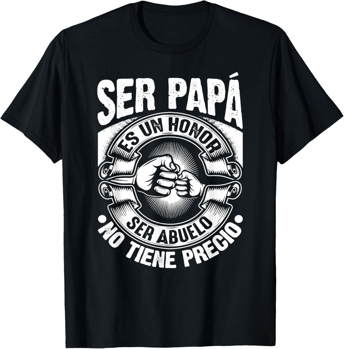 Ser Papa Es Un Honor Ser Abuelo No Tiene Precio Father's Day T-Shirt