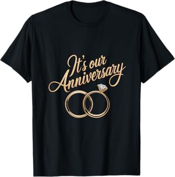 It's Our Anniversary Married Husband Women Wife Men Couples T-Shirt