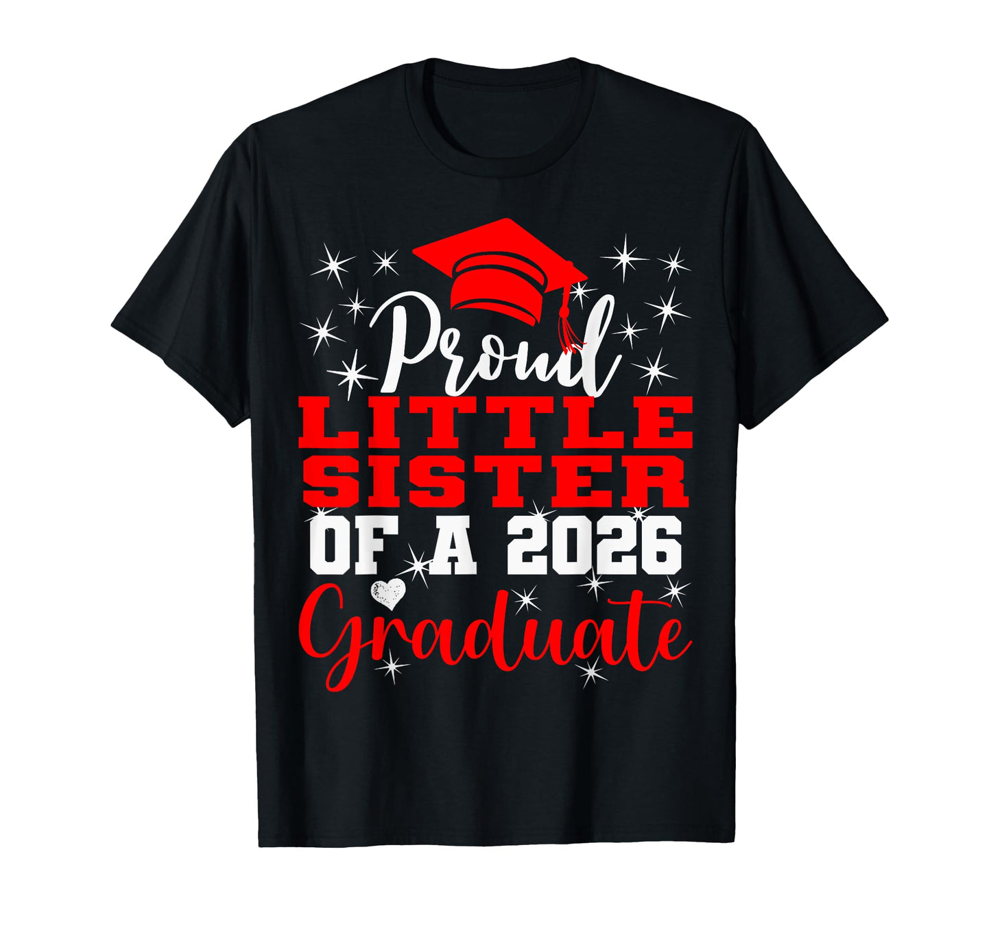 Super Proud Little Sister of 2026 Graduate Graduation Family T-Shirt
