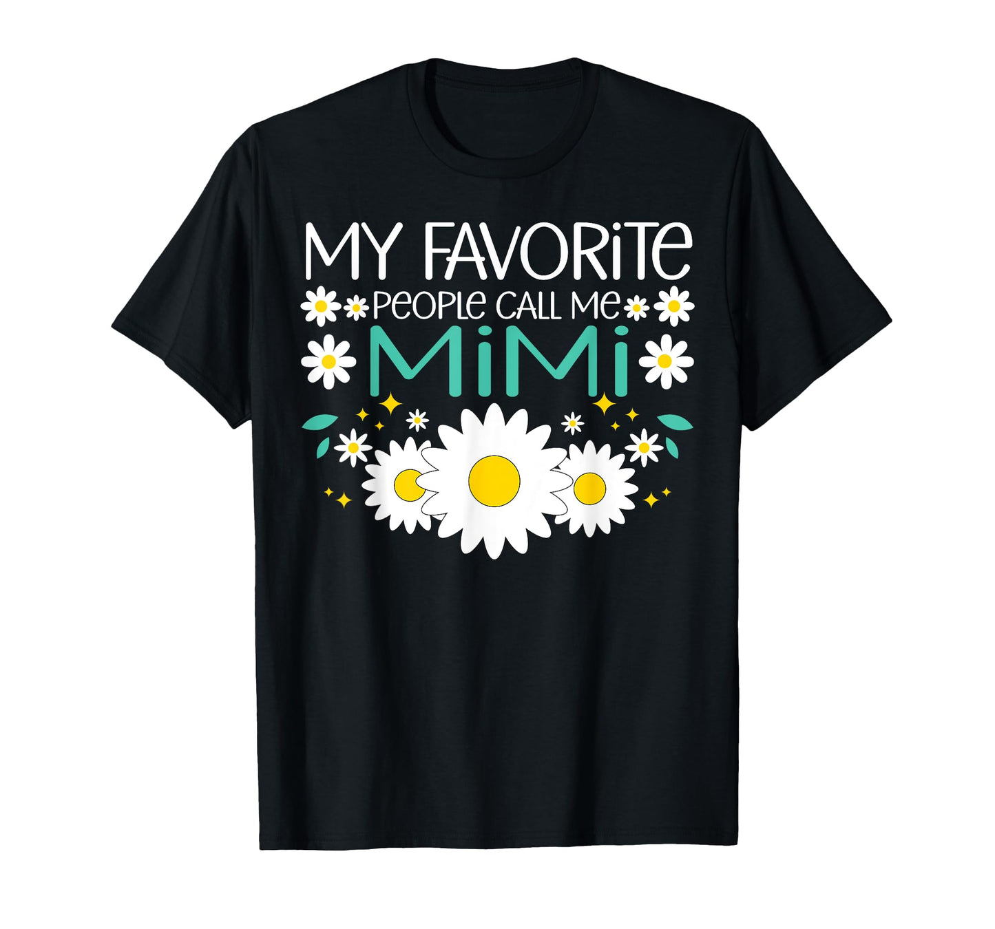 My Favorite People Call Me Mimi - Daisy Grandma T-Shirt
