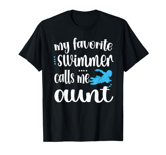 My Favorite Swimmer Calls Me Aunt Swim Auntie T-Shirt