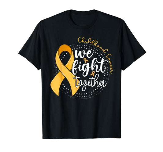 Childhood Cancer Awareness We Fight Together Gold Ribbon T-Shirt