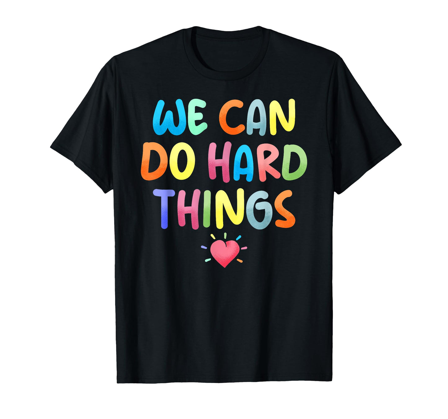 Growth Mindset Positive Back To School We Can Do Hard Things T-Shirt