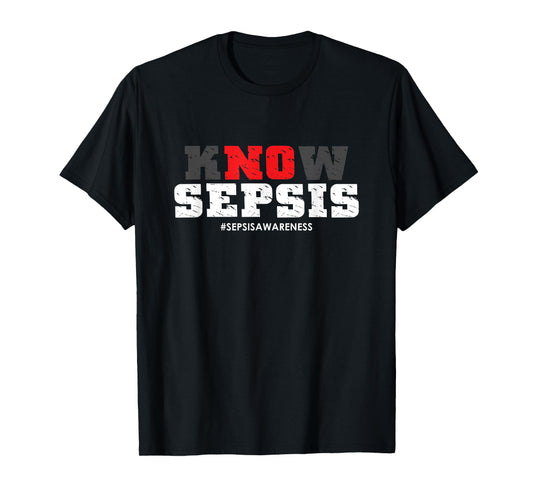 Know Sepsis | Infection | Sepsis Awareness T-Shirt