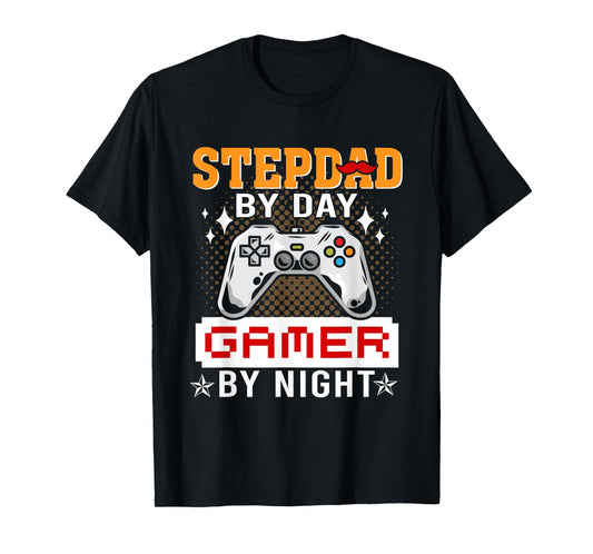 Funny Video Game Step-Dad By Day Gamer By Night T-Shirt