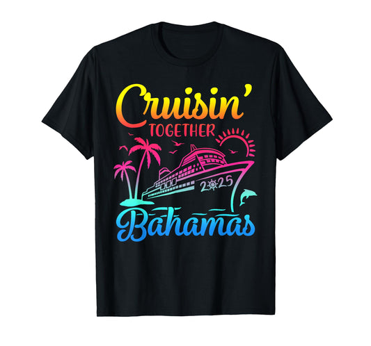 Cruisin Together Bahamas 2025 Family Cruise Bahamas Vacation T-Shirt