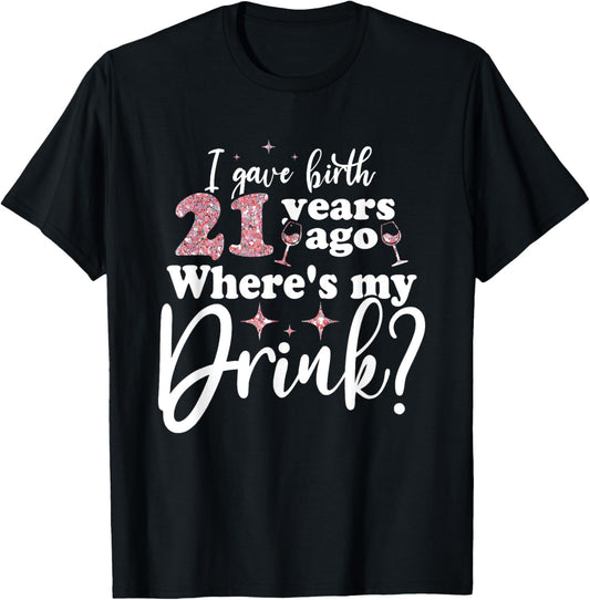 21st Birthday For Mom 21 Year Old Child Son Daughter Gifts T-Shirt