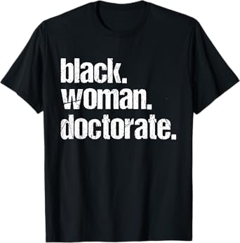 Black Woman Doctorate Afro Doctor Black History Month T-Shirt