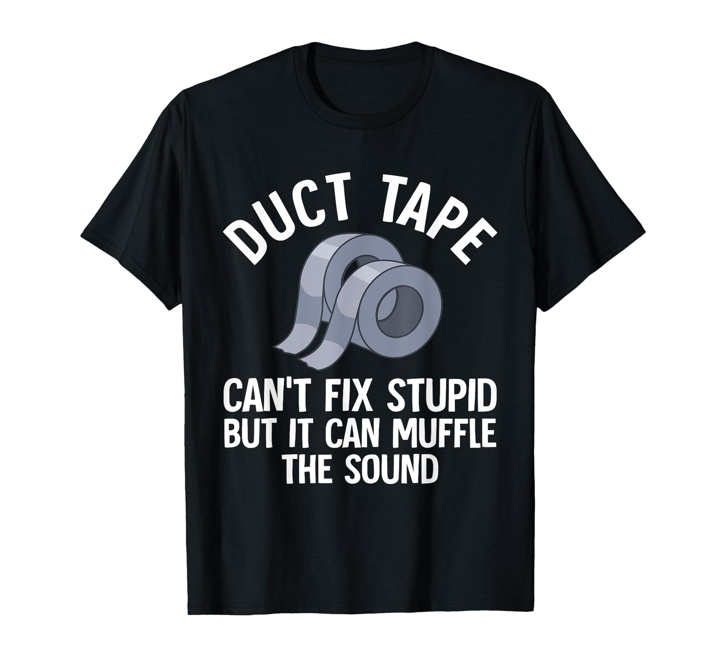 Funny Duct Tape Gift For Men Women Duct Tape Lover Handyman T-Shirt