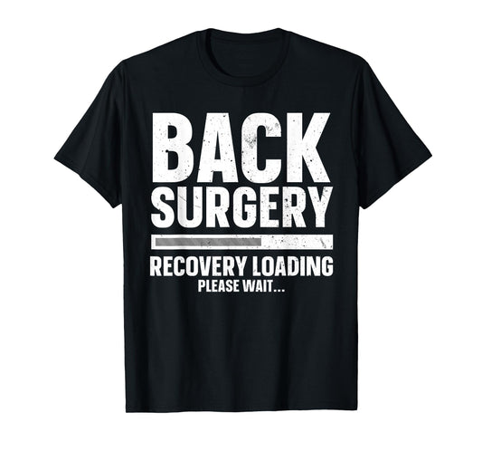 Back Surgery Design For Men Women Post Back Surgery Recovery T-Shirt