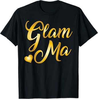 Mother's Day Shirts Glam Ma Heart Tees Mommy Grandma Gifts T-Shirt