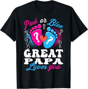 Pink or Blue Great Papa Love You Baby Gender Reveal T-Shirt