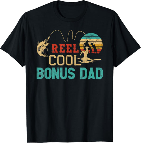 Reel cool Bonus Dad Fishing Father’s Day gift Fisherman Dad T-Shirt
