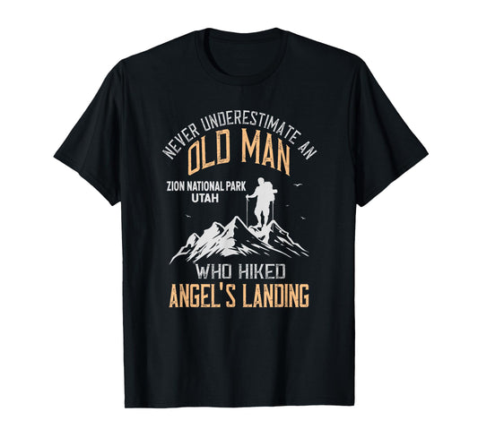 An Old Man Who Hiked Angel's Landing Zion National Park T-Shirt