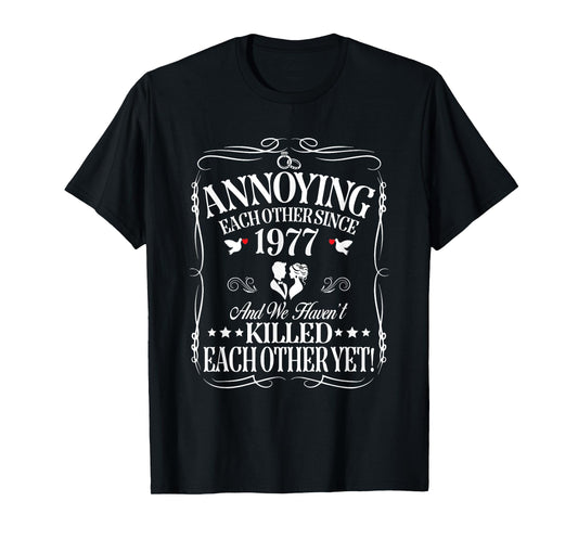 Annoying Each Other Since 1977 Couple Wedding Anniversary T-Shirt