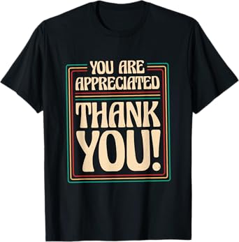 Employers & Work Employee Recognition Designs You Are Appreciated Thank You, Unisex-Adults T-Shirt, Black, Small, Short Sleeve