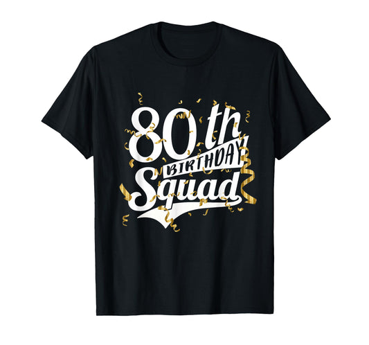 80th Birthday Party Squad Bday Crew Gifts T-Shirt
