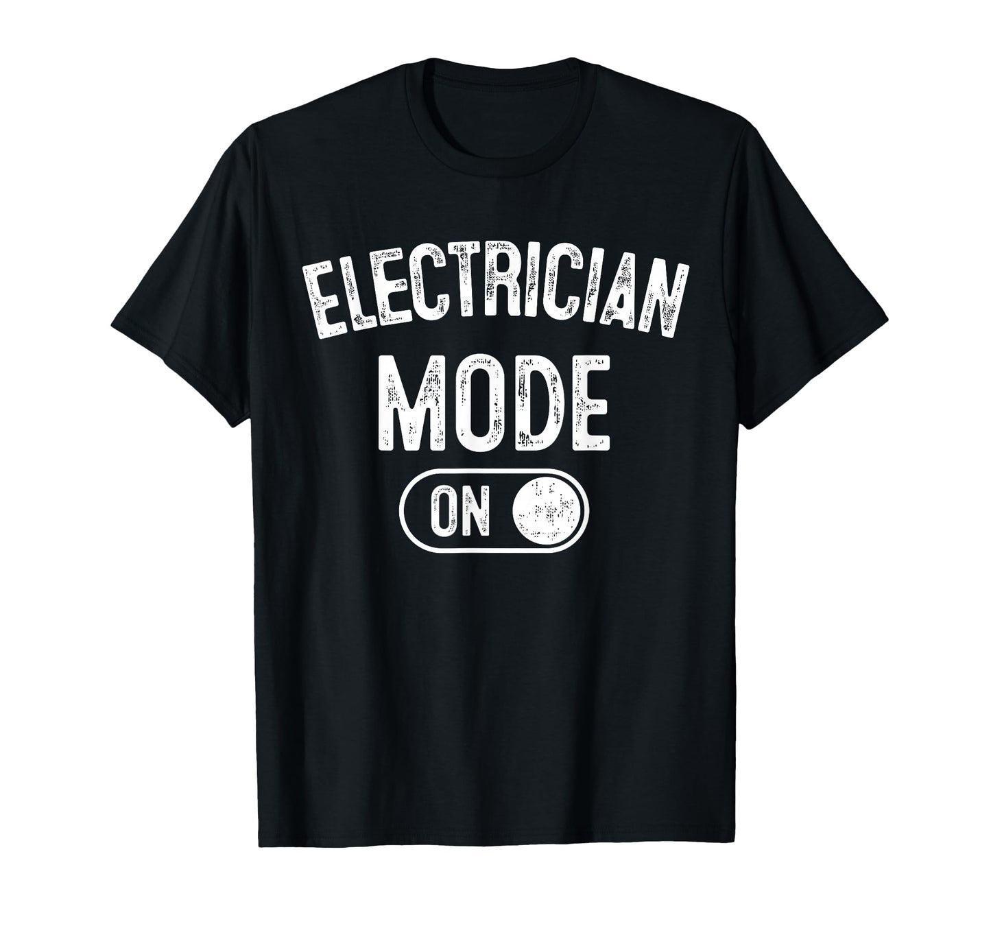 Electrician Mode On Funny Electrical Master Gift Engineer T-Shirt