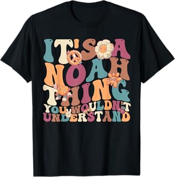 It's Noah Thing You Wouldn't Understand, For Noah T-Shirt