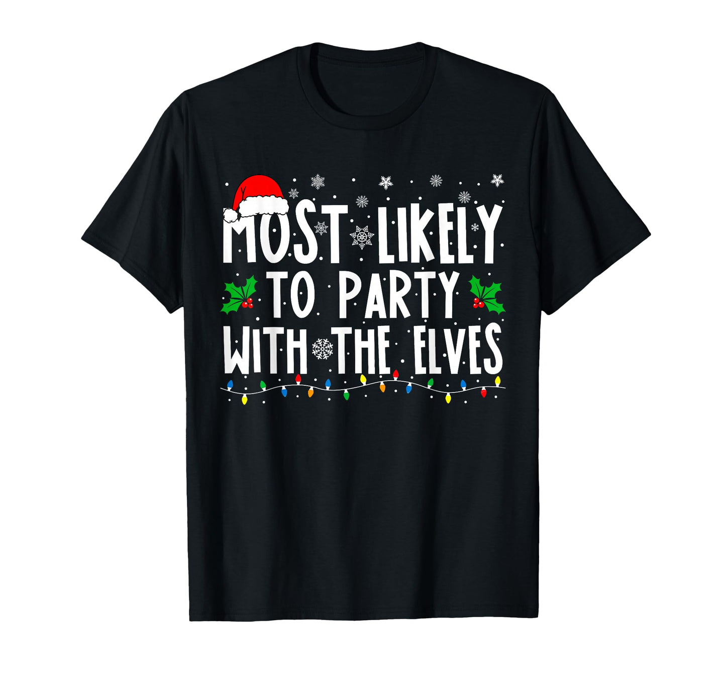 Most Likely To Party With The Elves Funny Matching Christmas T-Shirt