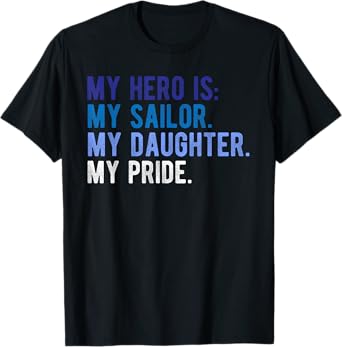Proud Military Mom Dad Shirt Daughter Sailor Hero of Ship T-Shirt